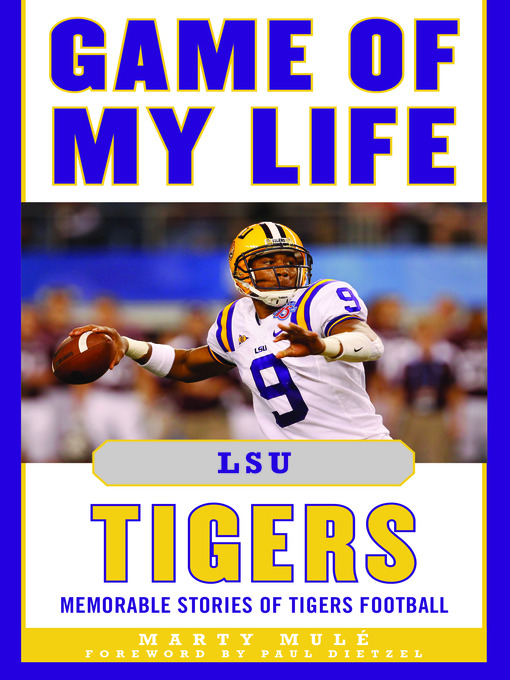 Title details for Game of My Life LSU Tigers by Marty Mulé - Available